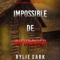 Cover-Bild zum Titel 'Impossible de Bifurquer (Un thriller à suspense de l'agent du FBI Carly See ¿ Livre 4)' von 'Rylie Dark'