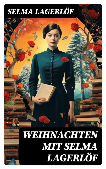 Weihnachten mit Selma Lagerlöf - Selma Lagerlöf