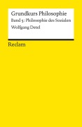 Cover-Bild zum Titel 'Grundkurs Philosophie. Band 5: Philosophie des Sozialen' von 'Wolfgang Detel'