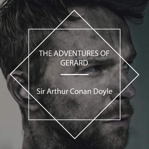 The Adventures of Gerard - Sir Arthur Conan Doyle