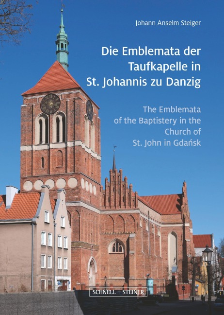 Die Emblemata der Taufkapelle in St. Johannis zu Danzig - Johann Anselm Steiger