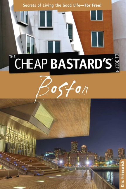 Cheap Bastard's(tm) Guide to Boston - Kris Frieswick