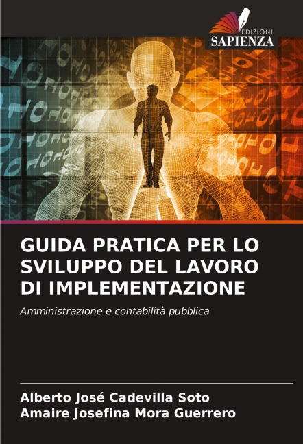 GUIDA PRATICA PER LO SVILUPPO DEL LAVORO DI IMPLEMENTAZIONE - Alberto José Cadevilla Soto, Amaire Josefina Mora Guerrero
