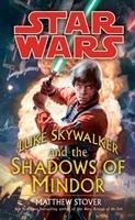 Star Wars: Luke Skywalker and the Shadows of Mindor - Matthew Stover