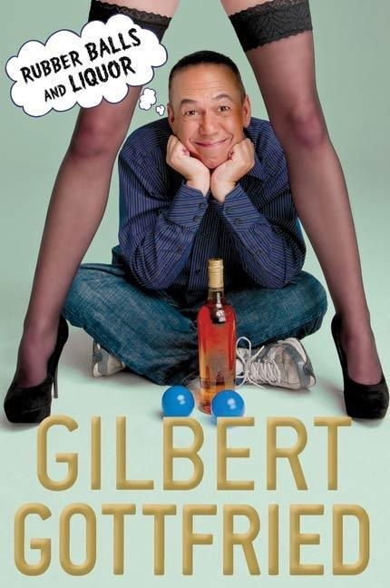 Rubber Balls and Liquor - Gilbert Gottfried