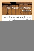 Cover-Bild zum Titel 'Les Solonais, Scènes de la Vie Des Champs Tome 2' von 'Louis-Augustin-Léon Nouel de Buzonnière'