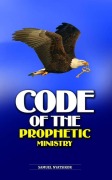 Cover-Bild zum Titel 'Code of the Prophetic Ministry' von 'Samuel Nyatsikor'