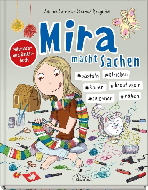 Mira macht Sachen - #basteln #stricken #bauen #kreativsein #zeichnen #nähen - Sabine Lemire