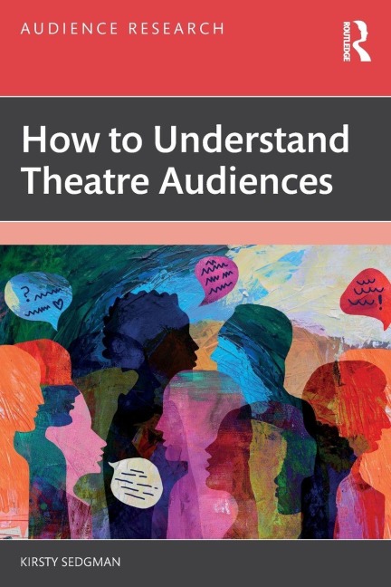 How to Understand Theatre Audiences - Kirsty Sedgman