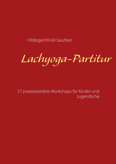 Lachyoga-Partitur - Hildegard Kroll-Saurbier