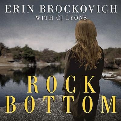 Rock Bottom Lib/E - Erin Brockovich, C. J. Lyons, C. J. Lyons