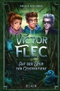 Victor Flec - Auf der Spur der Geistertiere - Angela Kirchner