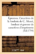 Cover-Bild zum Titel 'Épreuves Des Caractères de la Fonderie de C. Mozet, Fondeur Et Graveur de Caractères d'Imprimerie' von 'Sans Auteur'