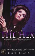 Cover-Bild zum Titel 'The Hex (Spellbound Regency, #0)' von 'Lucy Leroux, L. B. Gilbert'