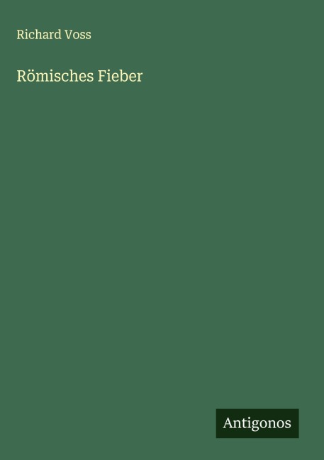 Römisches Fieber - Richard Voss