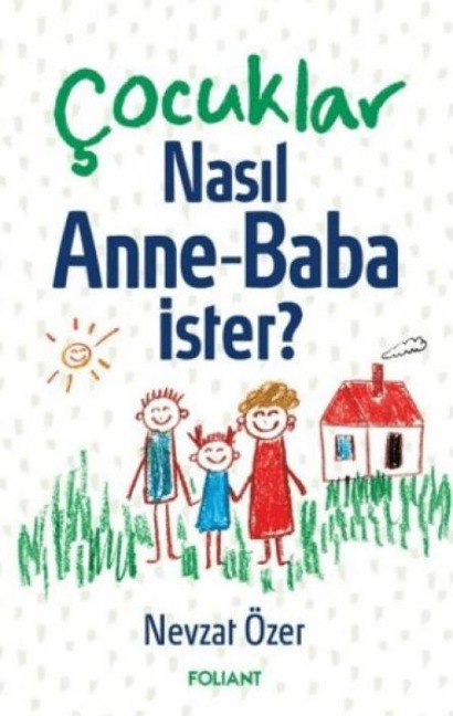 Cocuklar Nasil Anne - Baba Ister - Nevzat Özer