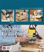 Cover-Bild zum Titel 'Vorrichtungen für die Oberfräse' von 'Guido Henn'