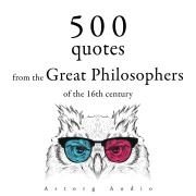 Cover-Bild zum Titel '500 Quotations from the Great Philosophers of the 16th Century' von 'Francis Bacon, Michel De Montaigne, Nicolas Machiavel, Leonardo Da Vinci, Miguel de Cervantès'