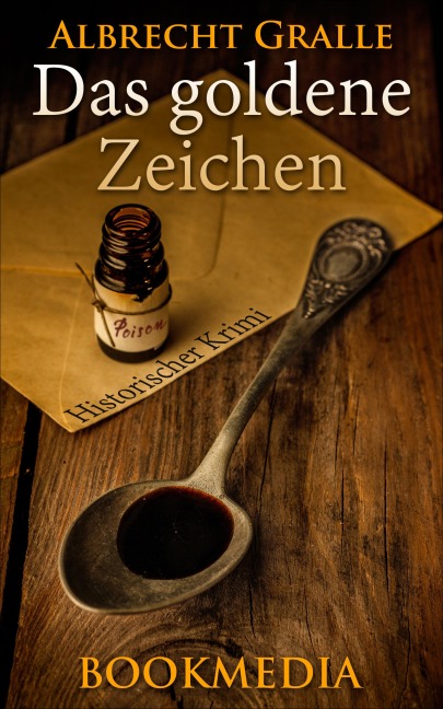 Das goldene Zeichen: Historischer Krimi - Albrecht Gralle