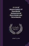 Cover-Bild zum Titel 'A List of Anniversaries of Ramrkable Astronomical Discoveries and Occurrences' von 'George J Walker'