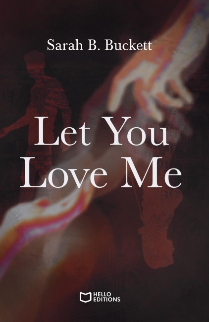 Let you love me - Sarah B. Buckett