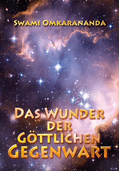 Das Wunder der göttlichen Gegenwart - Swami Omkarananda
