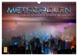 Cover-Bild zum Titel 'Metropolen - Asiens schönste Städte bei Nacht (Wandkalender 2026 DIN A3 quer), CALVENDO Monatskalender' von 'Renate Bleicher'