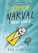 Cover-Bild zum Titel 'Super-Narval Y Medu Shock' von 'Ben Clanton'