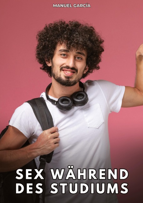 Sex während des Studiums - Manuel García