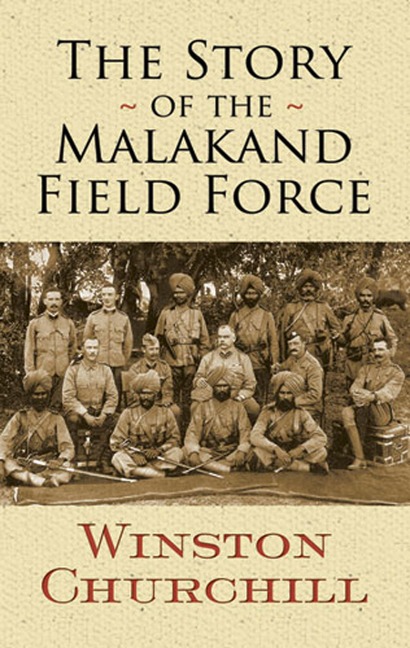 The Story of the Malakand Field Force - Winston Churchill