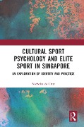Cover-Bild zum Titel 'Cultural Sport Psychology and Elite Sport in Singapore' von 'Nicholas de Cruz'