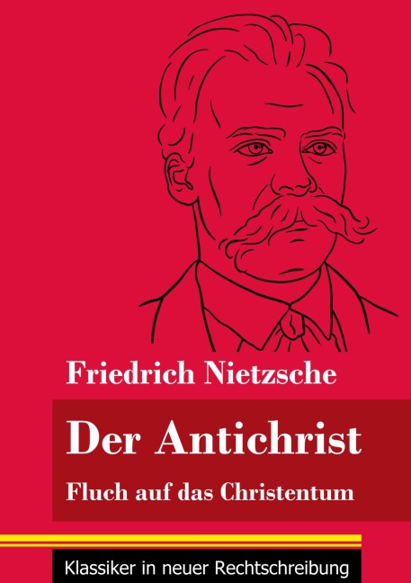 Der Antichrist - Friedrich Nietzsche