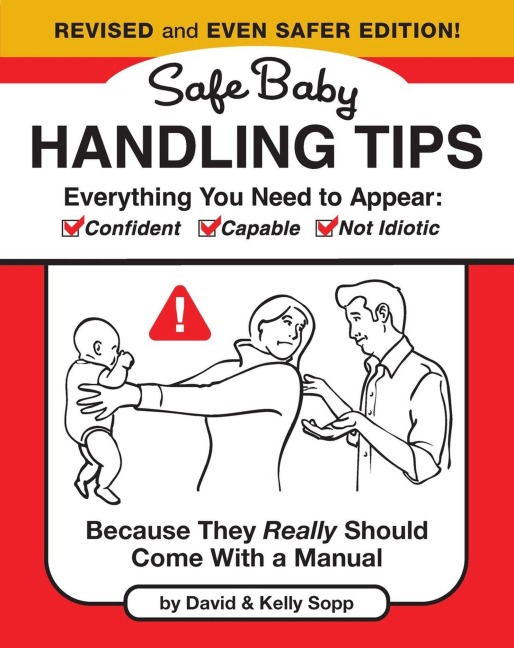 Safe Baby Handling Tips (Revised and Even Safer Edition) - David Sopp, Kelly Sopp
