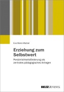 Cover-Bild zum Titel 'Erziehung zum Selbstwert' von 'Eva Maria Waibel'