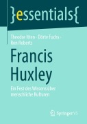 Cover-Bild zum Titel 'Francis Huxley' von 'Theodor Itten, Dörte Fuchs, Ron Roberts'