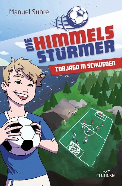 Die Himmelsstürmer - Torjagd in Schweden - Manuel Suhre