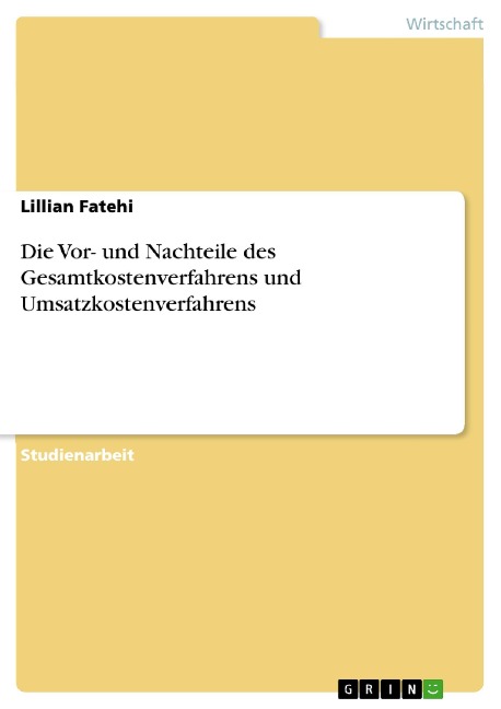 Die Vor- und Nachteile des Gesamtkostenverfahrens und Umsatzkostenverfahrens - Lillian Fatehi