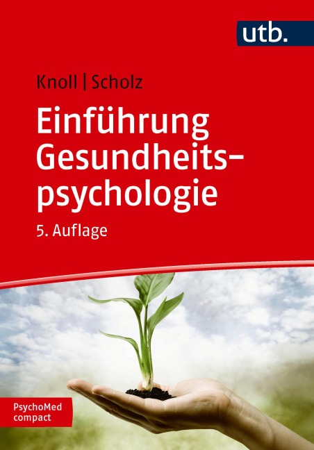 Einführung Gesundheitspsychologie - Nina Knoll, Urte Scholz