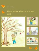 Cover-Bild zum Titel 'Wenn meine Mama zur Arbeit geht' von 'Kerstin Ursula Lang'