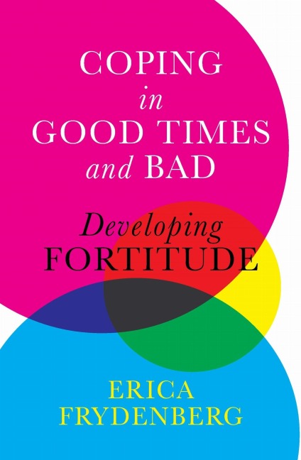 Coping in Good Times and Bad - Erica Frydenberg