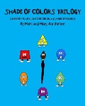 Shade of Colors Trilogy: (SHADE OF YELLOW, SHADE OF COLOR, and SHADE OF COLORS) - Mary Ann Parker