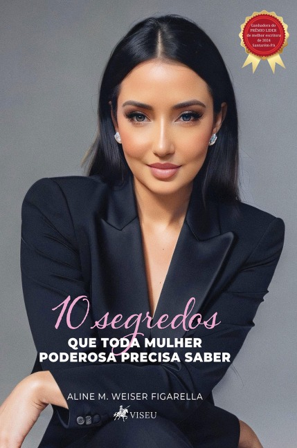 10 segredos que toda mulher poderosa precisa saber - Aline M. Weiser Figarella