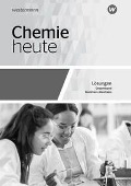 Chemie heute SII. Gesamtband: Lösungen. Für Nordrhein-Westfalen - 