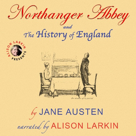 Northanger Abbey and The History of England - Jane Austen