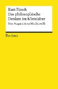 Das philosophische Denken im Mittelalter - Kurt Flasch