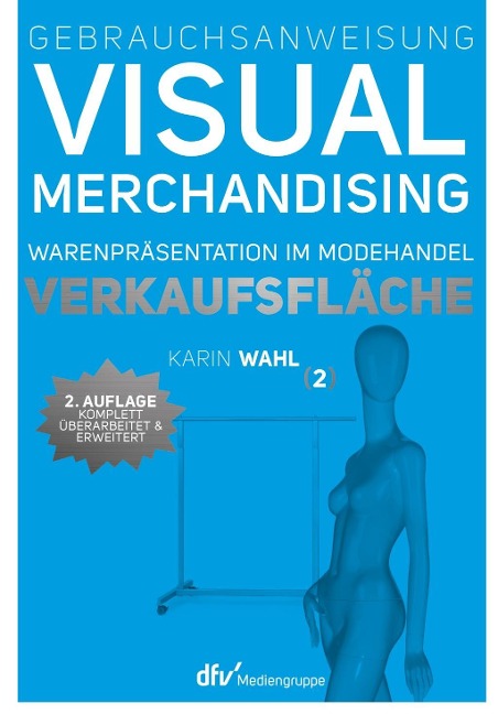 Gebrauchsanweisung Visual Merchandising Band 2. Verkaufsfläche - Karin Wahl