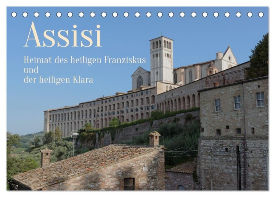 Assisi - Die Heimat des heiligen Franziskus und der heiligen Klara (Tischkalender 2026 DIN A5 quer), CALVENDO Monatskalender - Berthold Werner