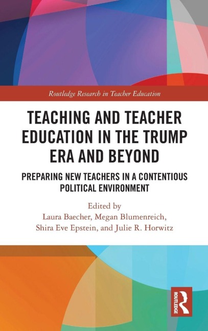 Teacher Education in the Trump Era and Beyond - 