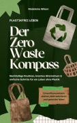 Cover-Bild zum Titel 'Der Zero Waste Kompass' von 'Madeleine Wilson'