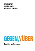 Cover-Bild zum Titel 'Gegen // Über' von 'Stefanie Kron, Volker Weiß, Peter Zwanzger'